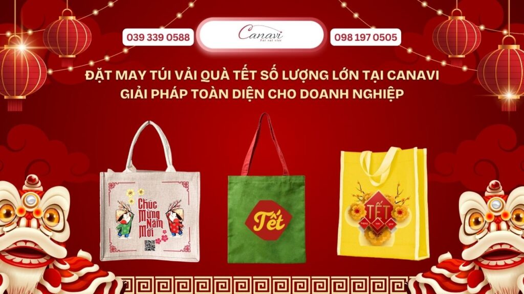 Đặt may túi vải quà Tết số lượng lớn tại Canavi - Giải pháp toàn diện cho doanh nghiệp