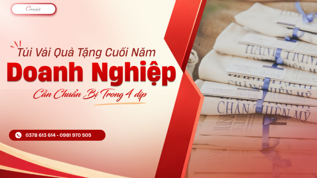 Túi Vải Quà Tặng Cuối Năm 2026: 4 Dịp Doanh Nghiệp Cần Chuẩn Bị 1 tui vai qua tang cuoi nam doanh nghiep can chuan bi trong 4 dip